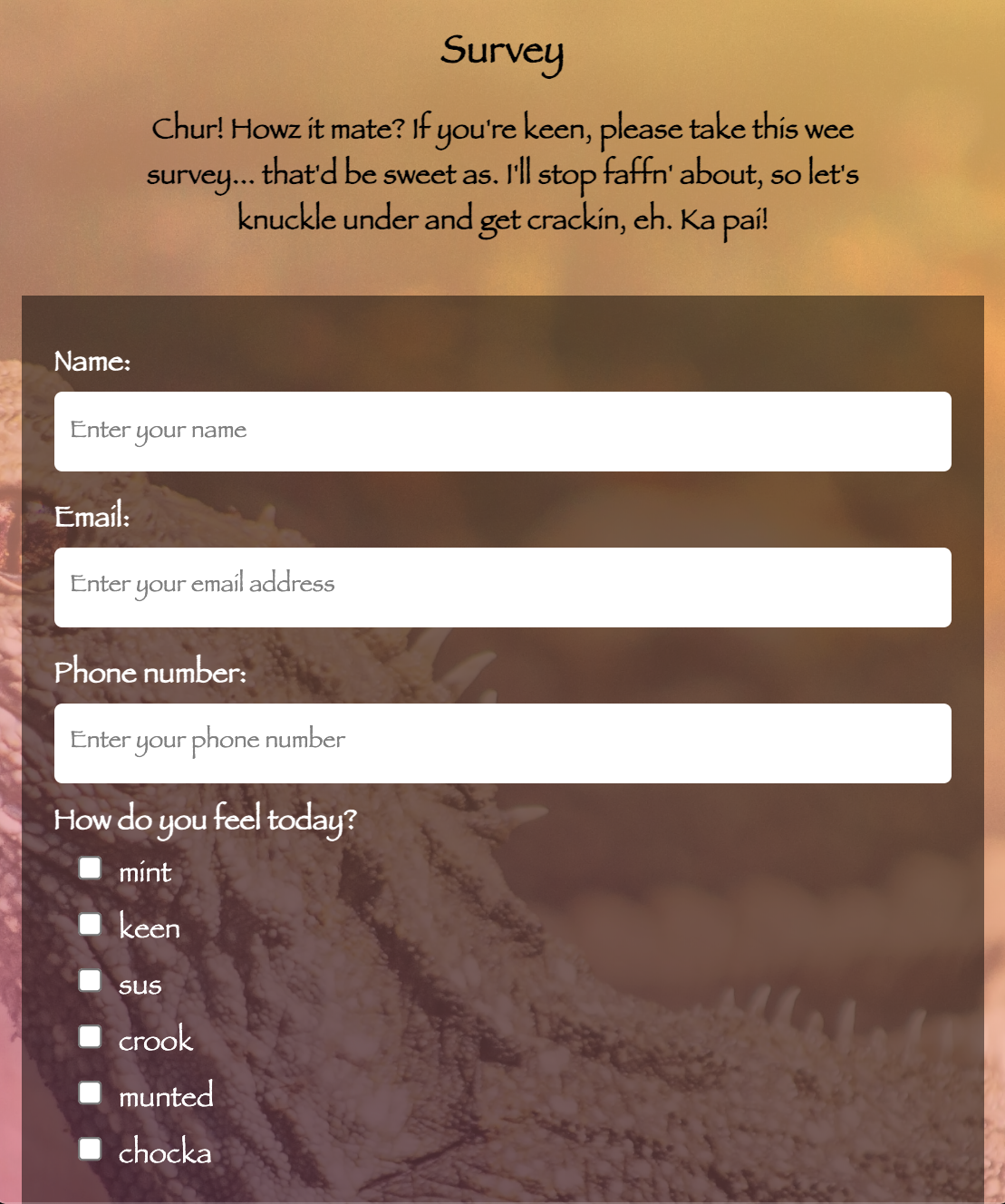 Survey with orange and purple tuatara lizard background asking for basics (name, phone, email), and how you feel today with kiwi slang options and survey intro.